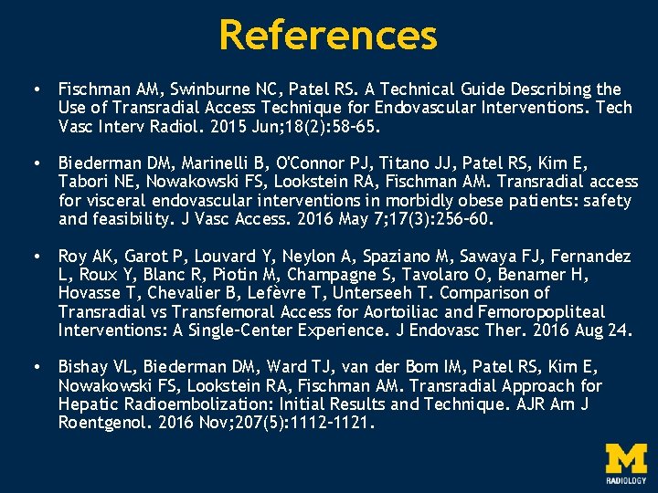 References • Fischman AM, Swinburne NC, Patel RS. A Technical Guide Describing the Use
