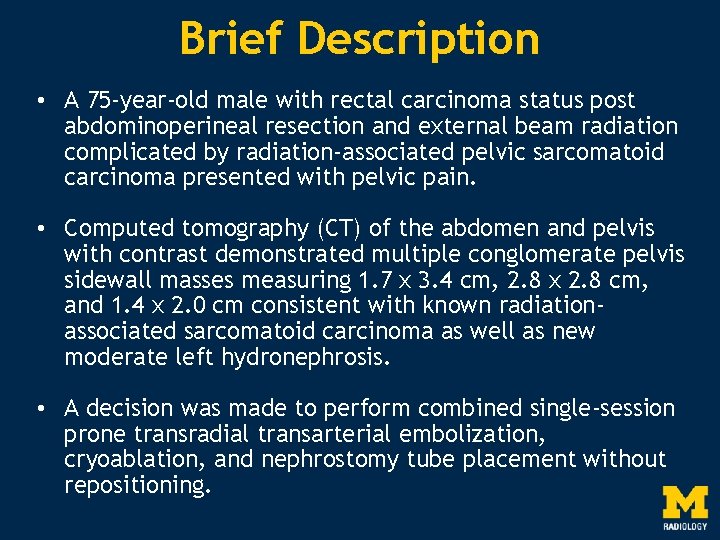 Brief Description • A 75 -year-old male with rectal carcinoma status post abdominoperineal resection