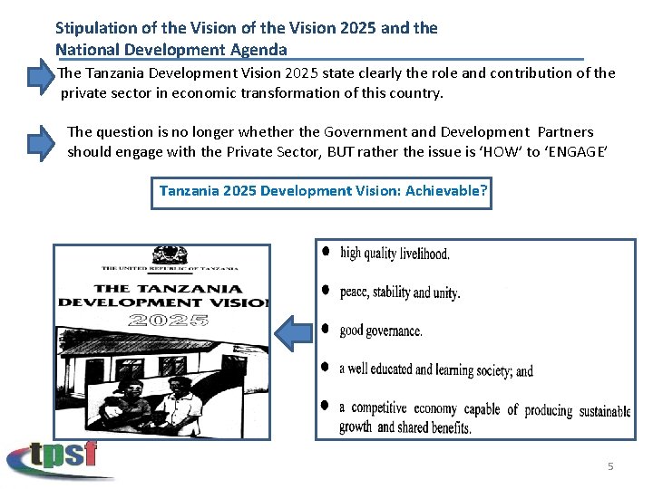 Stipulation of the Vision 2025 and the National Development Agenda The Tanzania Development Vision