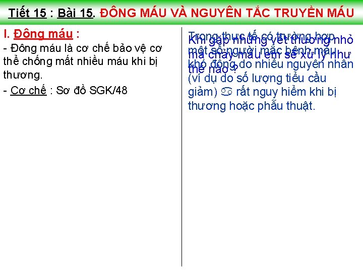 Tiết 15 : Bài 15. ĐÔNG MÁU VÀ NGUYÊN TẮC TRUYỀN MÁU I. Đông