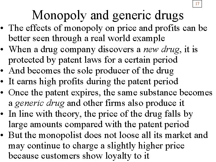 17 Monopoly and generic drugs • The effects of monopoly on price and profits