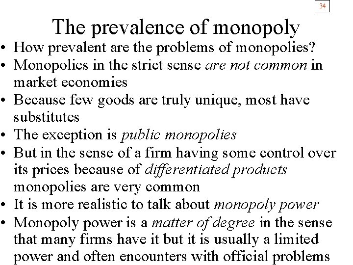 34 The prevalence of monopoly • How prevalent are the problems of monopolies? •