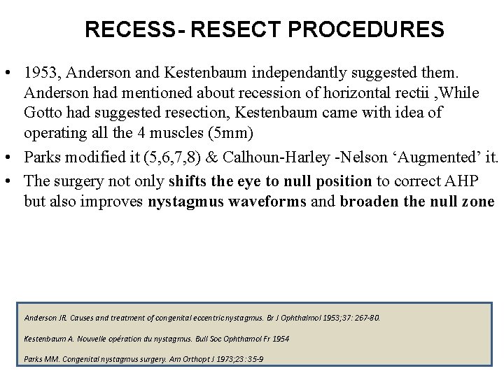 RECESS- RESECT PROCEDURES • 1953, Anderson and Kestenbaum independantly suggested them. Anderson had mentioned