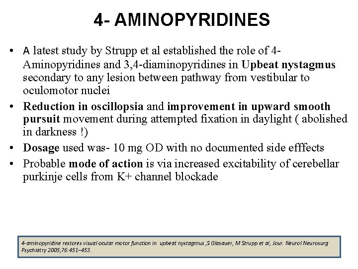 4 - AMINOPYRIDINES • A latest study by Strupp et al established the role