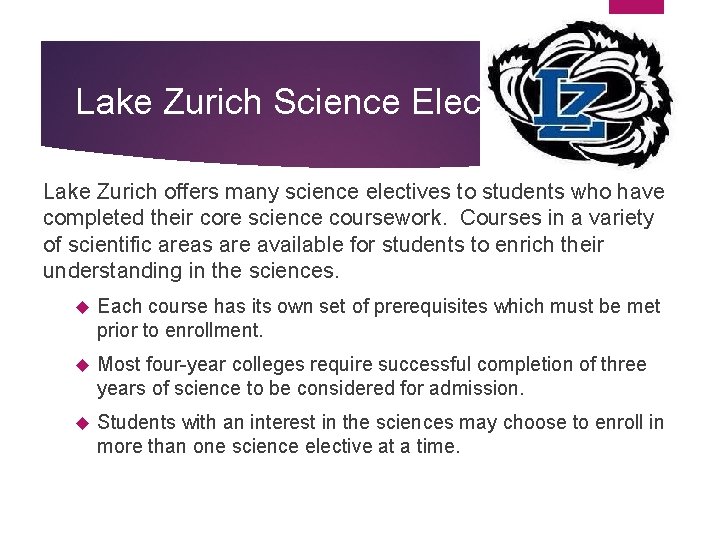 Lake Zurich Science Electives Lake Zurich offers many science electives to students who have