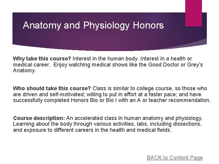 Anatomy and Physiology Honors Why take this course? Interest in the human body. Interest