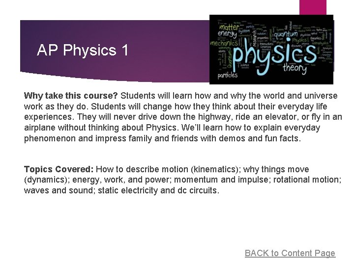 AP Physics 1 Why take this course? Students will learn how and why the