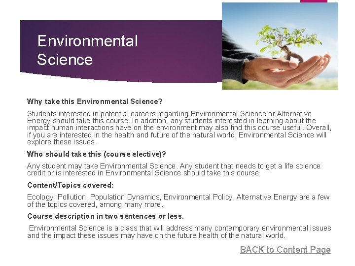 Environmental Science Why take this Environmental Science? Students interested in potential careers regarding Environmental