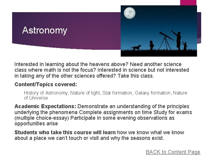 Astronomy Interested in learning about the heavens above? Need another science class where math