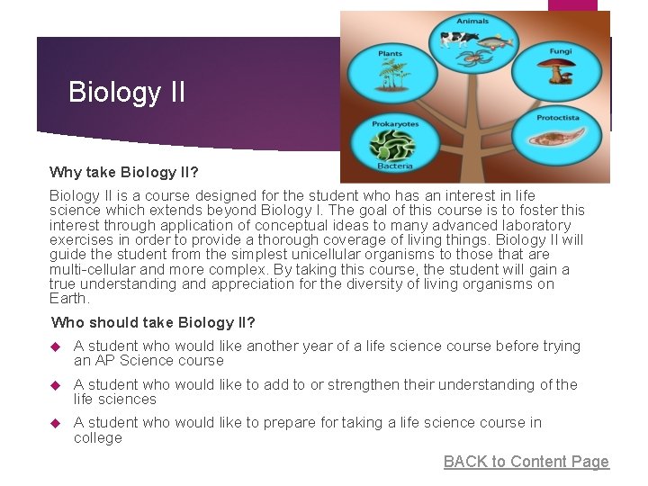 Biology II Why take Biology II? Biology II is a course designed for the