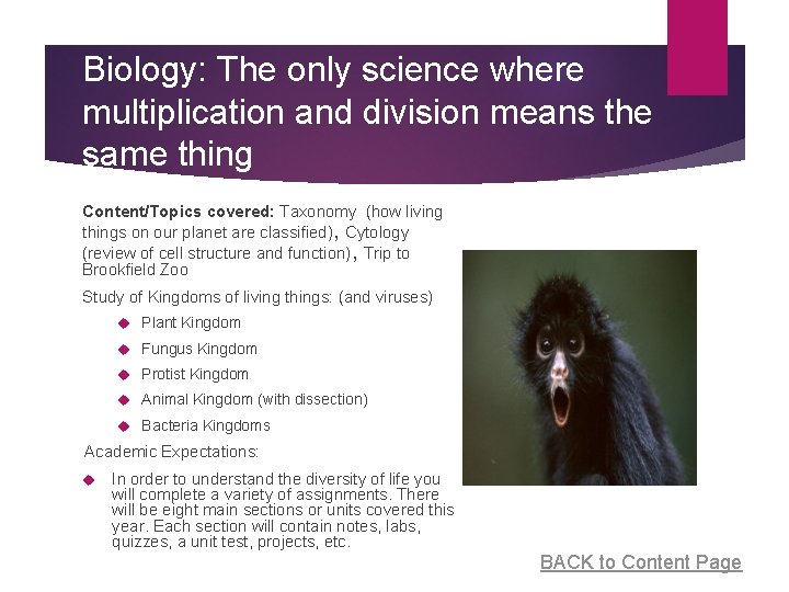 Biology: The only science where multiplication and division means the same thing Content/Topics covered: