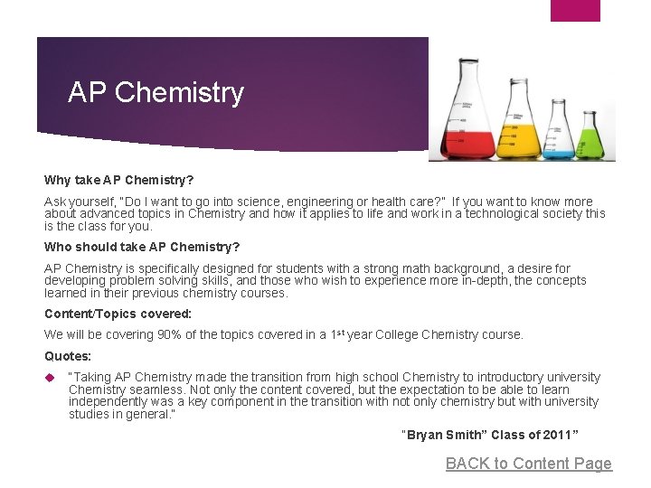 AP Chemistry Why take AP Chemistry? Ask yourself, “Do I want to go into