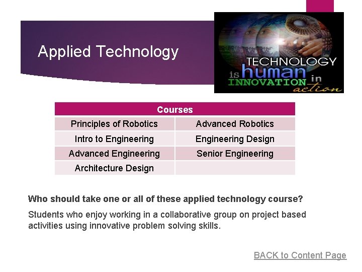 Applied Technology Courses Principles of Robotics Advanced Robotics Intro to Engineering Design Advanced Engineering