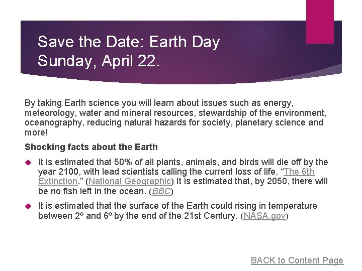 Save the Date: Earth Day Sunday, April 22. By taking Earth science you will