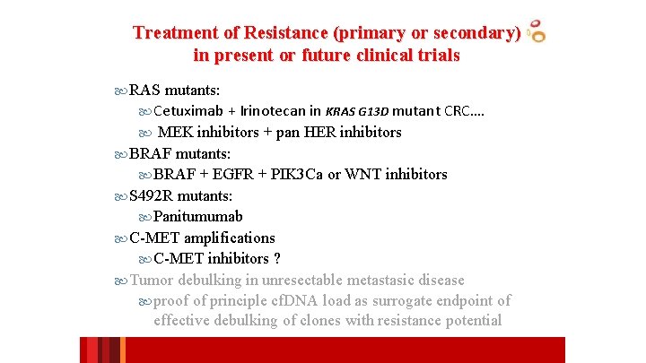 Treatment of Resistance (primary or secondary) in present or future clinical trials RAS mutants: