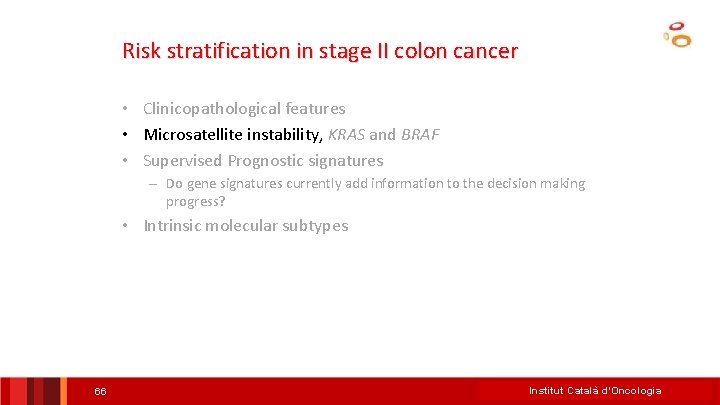 Risk stratification in stage II colon cancer • Clinicopathological features • Microsatellite instability, KRAS