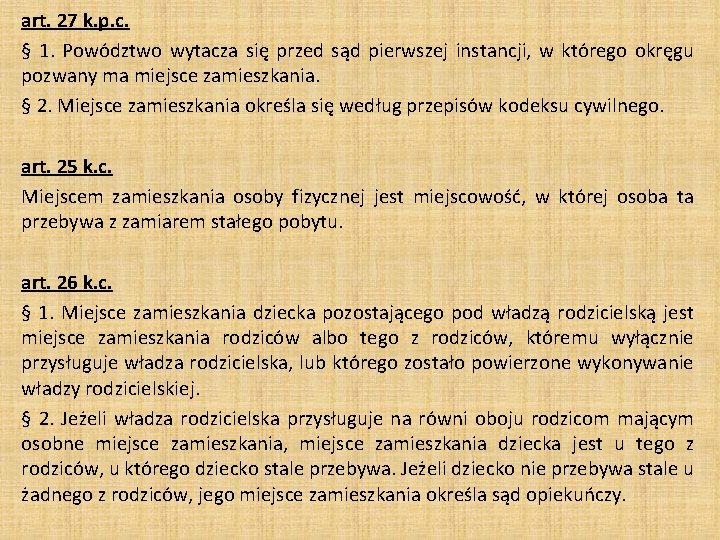art. 27 k. p. c. § 1. Powództwo wytacza się przed sąd pierwszej instancji, art. 27 k. p. c. § 1. Powództwo wytacza się przed sąd pierwszej instancji,