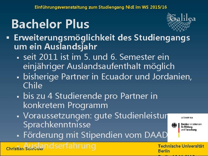 Einführungsveranstaltung zum Studiengang Nid. I im WS 2015/16 Bachelor Plus § Erweiterungsmöglichkeit des Studiengangs