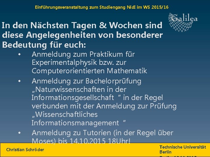 Einführungsveranstaltung zum Studiengang Nid. I im WS 2015/16 In den Nächsten Tagen & Wochen