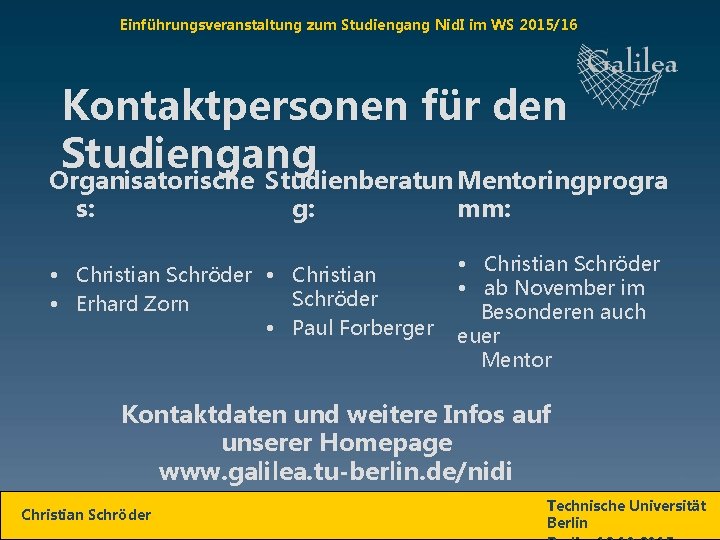 Einführungsveranstaltung zum Studiengang Nid. I im WS 2015/16 Kontaktpersonen für den Studiengang Organisatorische Studienberatun