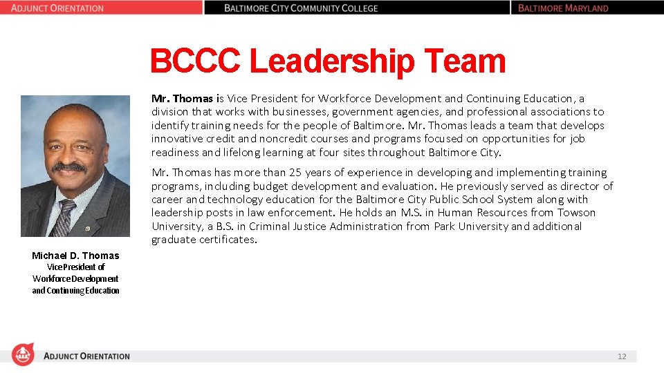 BCCC Leadership Team Mr. Thomas is Vice President for Workforce Development and Continuing Education,