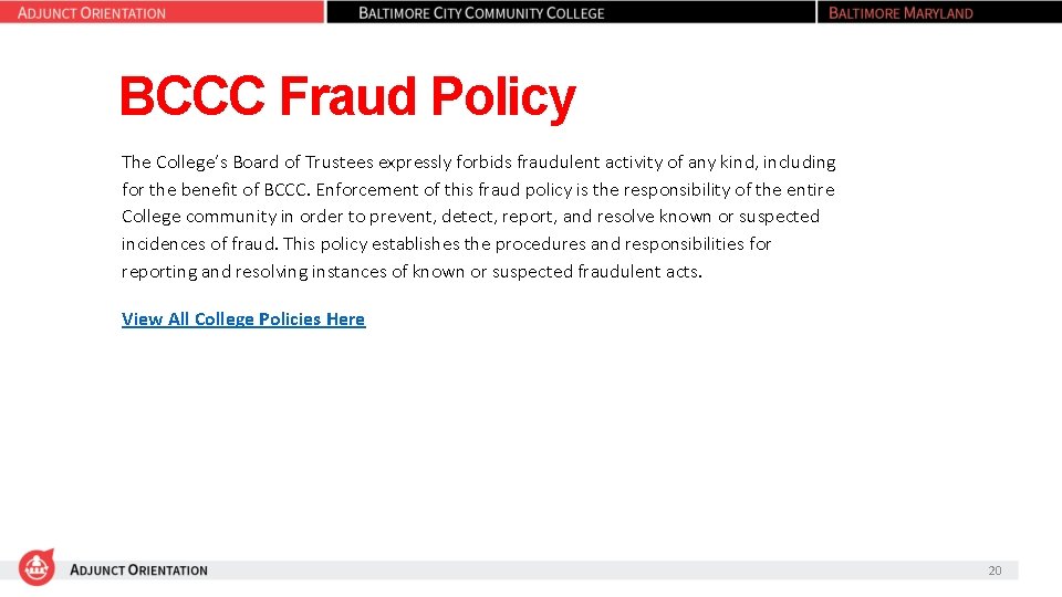 BCCC Fraud Policy The College’s Board of Trustees expressly forbids fraudulent activity of any