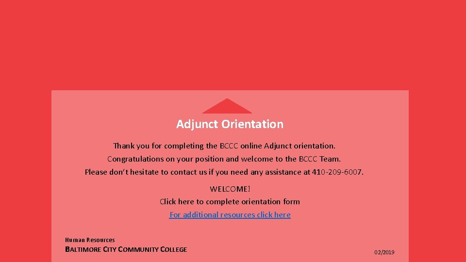Adjunct Orientation Thank you for completing the BCCC online Adjunct orientation. Congratulations on your