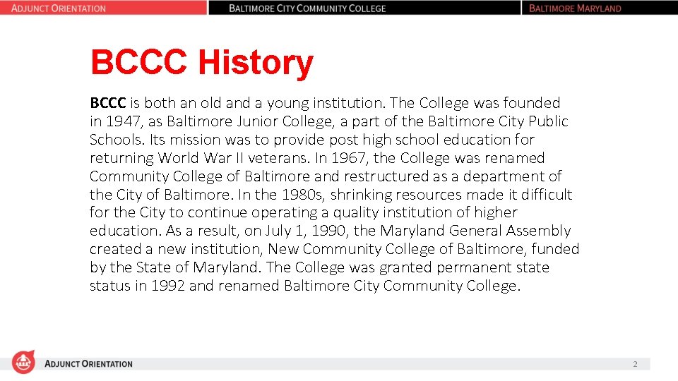 BCCC History BCCC is both an old and a young institution. The College was