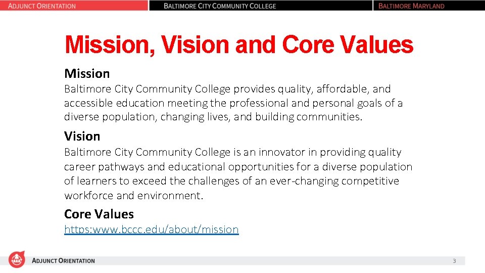 Mission, Vision and Core Values Mission Baltimore City Community College provides quality, affordable, and