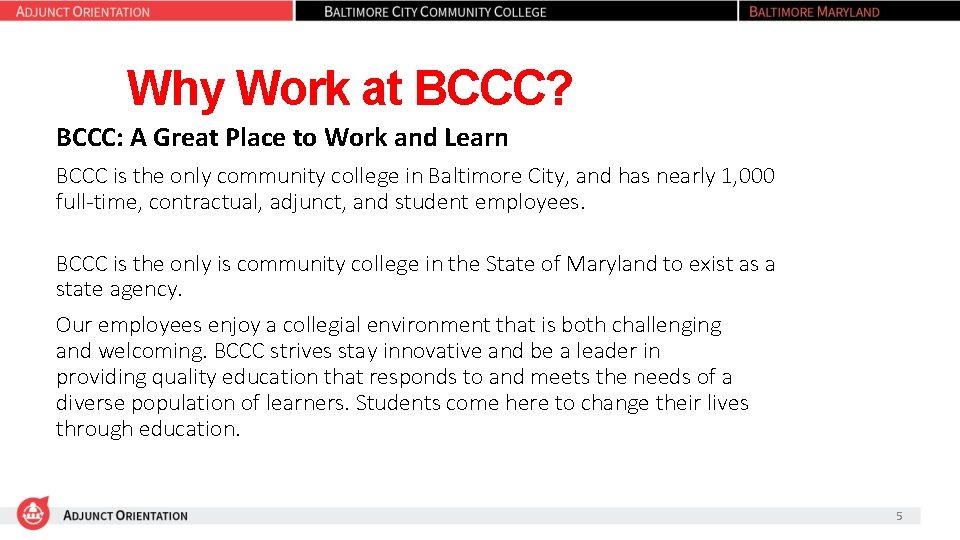 Why Work at BCCC? BCCC: A Great Place to Work and Learn BCCC is