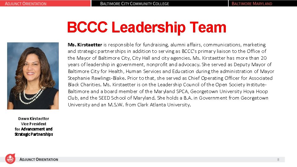 BCCC Leadership Team Ms. Kirstaetter is responsible for fundraising, alumni affairs, communications, marketing and