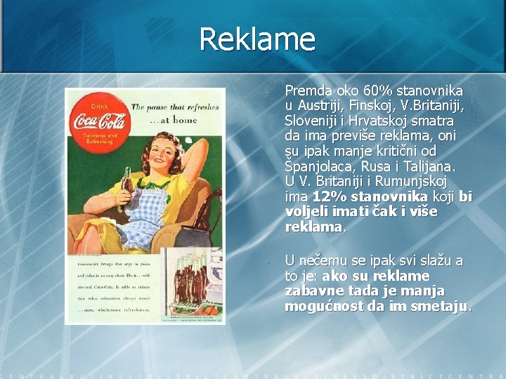 Reklame - Premda oko 60% stanovnika u Austriji, Finskoj, V. Britaniji, Sloveniji i Hrvatskoj