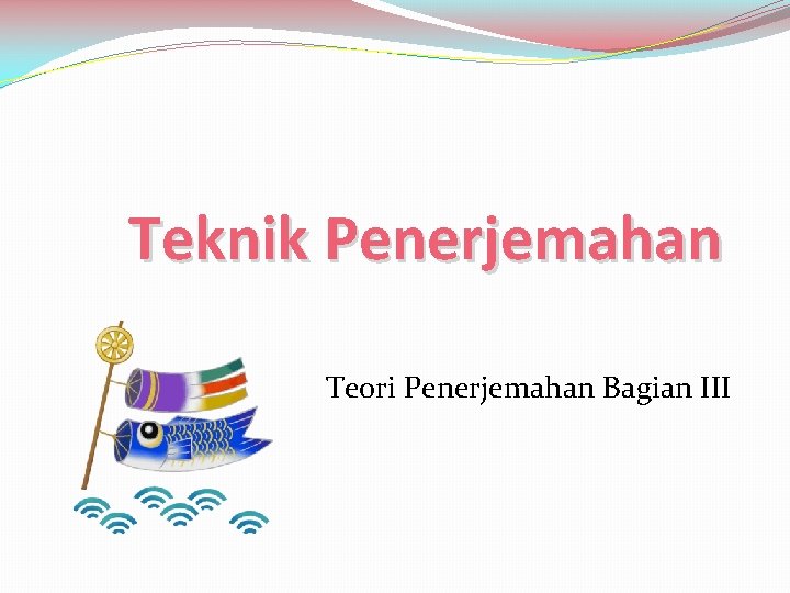 Teknik Penerjemahan Teori Penerjemahan Bagian III 