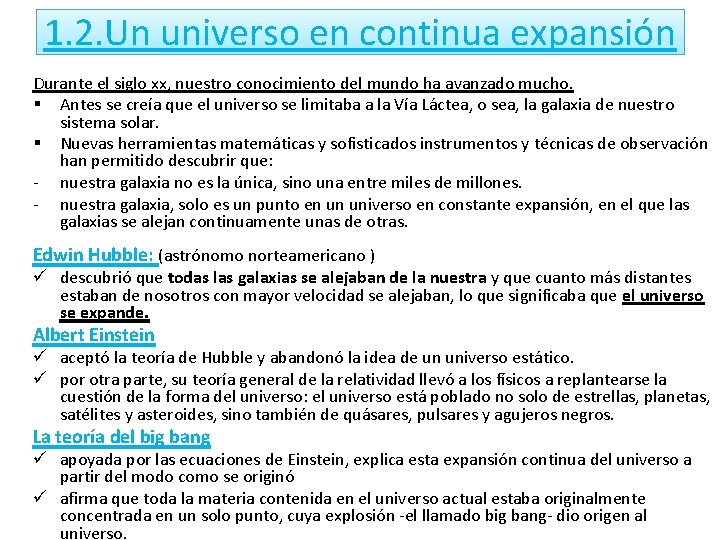 1. 2. Un universo en continua expansión Durante el siglo xx, nuestro conocimiento del
