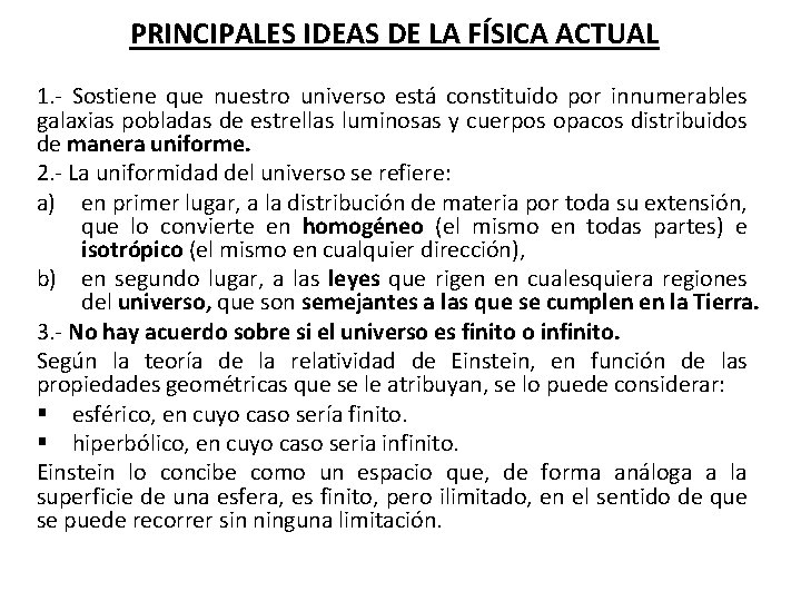 PRINCIPALES IDEAS DE LA FÍSICA ACTUAL 1. - Sostiene que nuestro universo está constituido