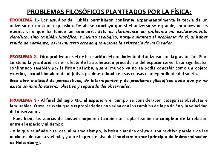 PROBLEMAS FILOSÓFICOS PLANTEADOS POR LA FÍSICA: PROBLEMA 1. - Los estudios de Hubble permitieron