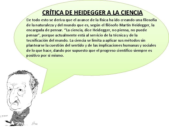 CRÍTICA DE HEIDEGGER A LA CIENCIA De todo esto se deriva que el avance