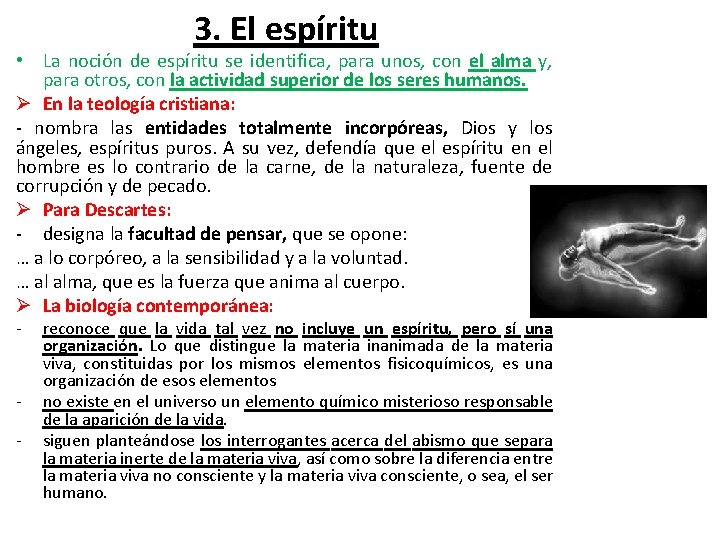 3. El espíritu • La noción de espíritu se identifica, para unos, con el