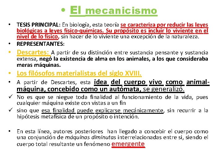  • El mecanicismo • TESIS PRINCIPAL: En biología, esta teoría se caracteriza por