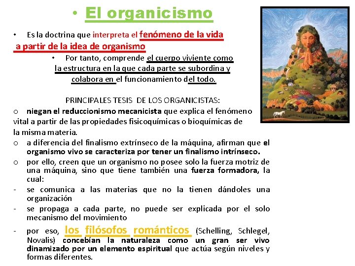  • El organicismo • Es la doctrina que interpreta el fenómeno de la