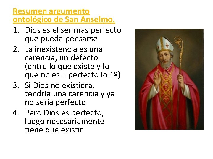 Resumen argumento ontológico de San Anselmo. 1. Dios es el ser más perfecto que