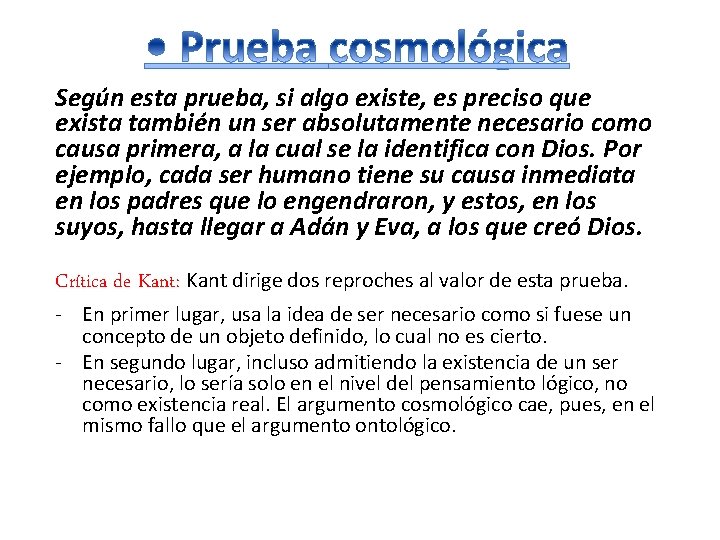 Según esta prueba, si algo existe, es preciso que exista también un ser absolutamente