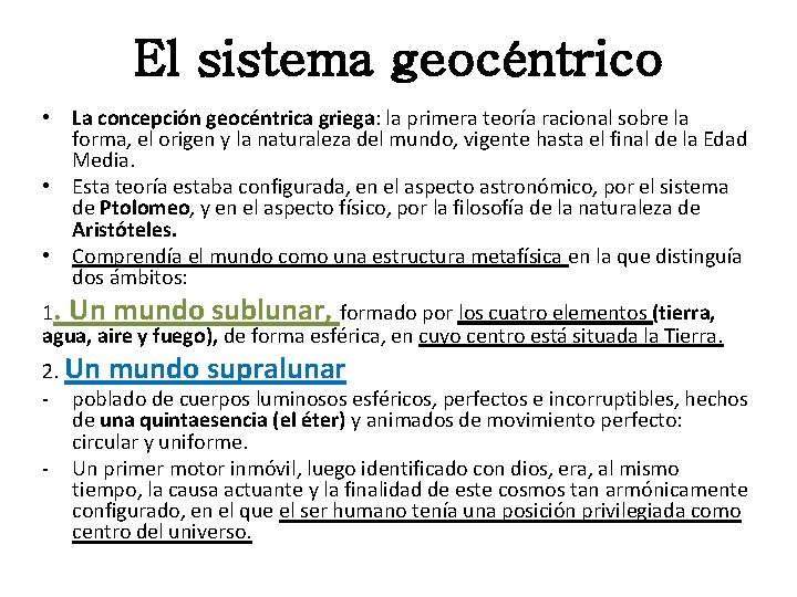 El sistema geocéntrico • La concepción geocéntrica griega: la primera teoría racional sobre la