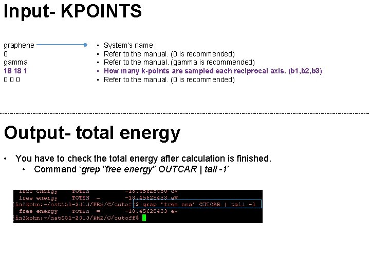 Input- KPOINTS graphene 0 gamma 18 18 1 000 • • • System’s name