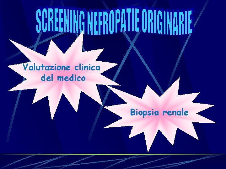 Valutazione clinica del medico Biopsia renale Valutazione clinica del medico Biopsia renale