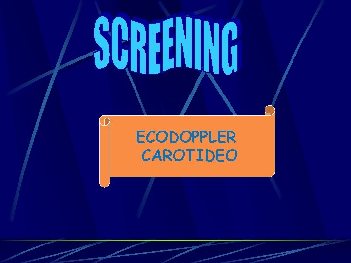ECODOPPLER CAROTIDEO ECODOPPLER CAROTIDEO