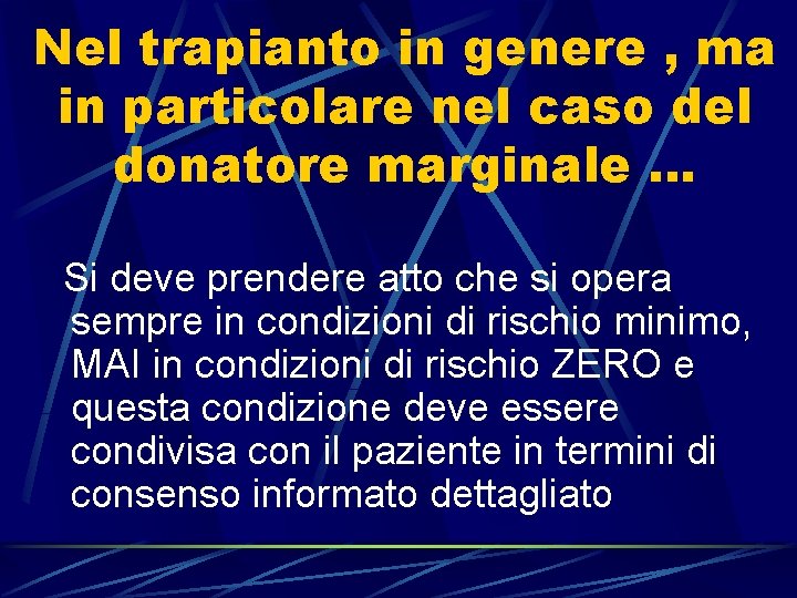 Nel trapianto in genere , ma in particolare nel caso del donatore marginale … Nel trapianto in genere , ma in particolare nel caso del donatore marginale …