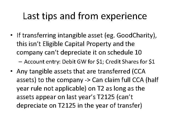 Last tips and from experience • If transferring intangible asset (eg. Good. Charity), this