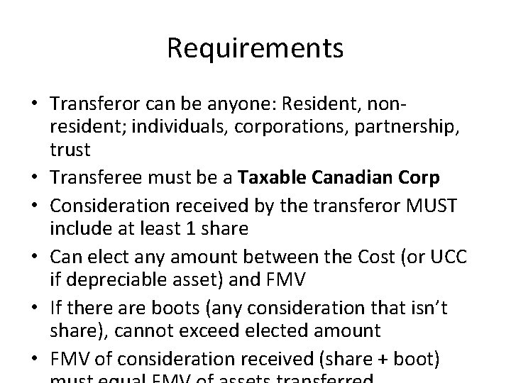 Requirements • Transferor can be anyone: Resident, nonresident; individuals, corporations, partnership, trust • Transferee