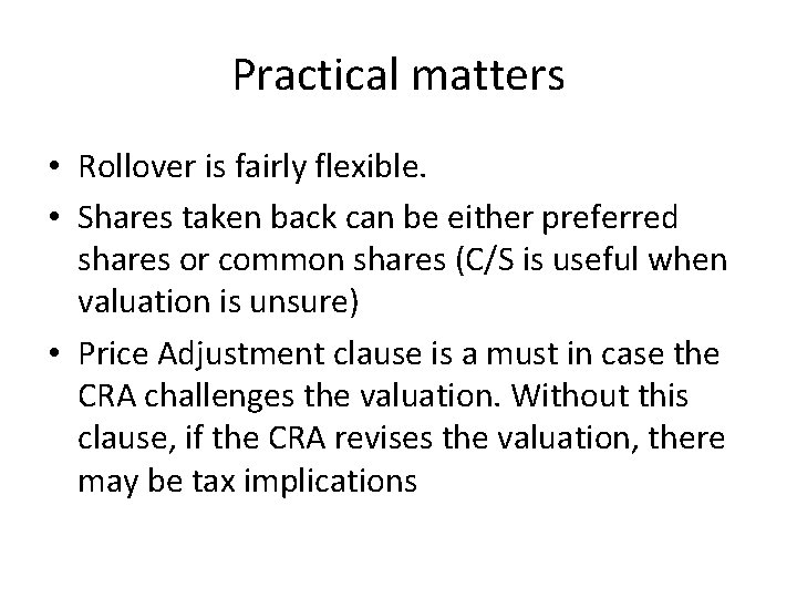 Practical matters • Rollover is fairly flexible. • Shares taken back can be either